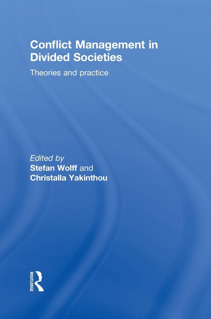 Conflict Management in Divided Societies: Theories and Practice