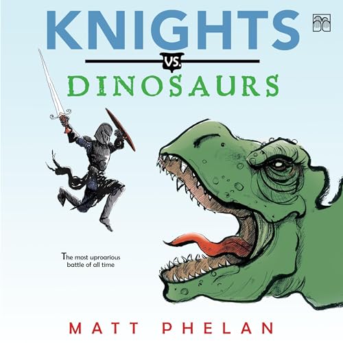 Audiobook: Knights vs. Dinosaurs by Matt Phelan episode artwork