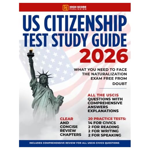 US Citizenship Test Study Guide: What You Need to Face the Naturalization Exam Free from Doubt | Includes Comprehensive Review for All USCIS Civics Questions