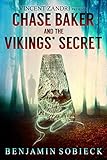 Chase Baker and the Vikings' Secret (A Chase Baker Thriller Series Book 5)
