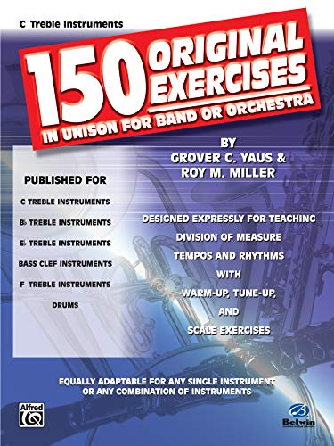 150 Original Exercises in Unison for Band or Orchestra: C Treble Instruments -  Yaus, Grover C., Paperback