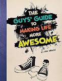 The Guys' Guide to Making Life More Awesome (Capstone Young Readers) (English Edition)