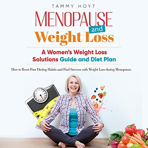 Menopause and Weight Loss A Women’s Weight Loss Solutions