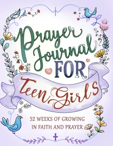 Prayer Journal for Teen Girls: A Guided Preteen Devotional and Gratitude Notebook with Scriptures to Strengthen Faith, Weekly Reflections and Inspirational Bible for Tween Christians
