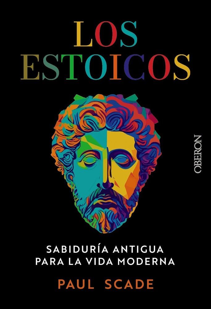 Los estoicos: Sabiduría antigua para la vida moderna (Libros singulares)
