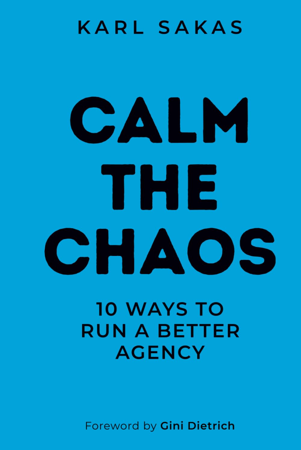 Calm the Chaos: 10 Ways to Run a Better Agency