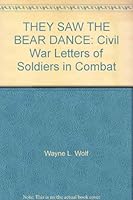 THEY SAW THE BEAR DANCE: Civil War Letters of Soldiers in Combat 0072400390 Book Cover
