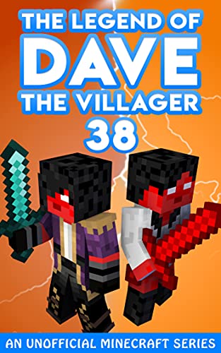 Dave the Villager 38: An Unofficial Minecraft Video Game Novel (The Legend of Dave the Villager)
