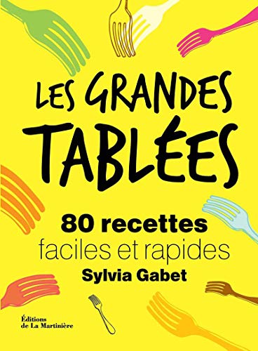 Télécharger Les grandes Tablées. 80 recettes faciles et rapides Livre eBook France