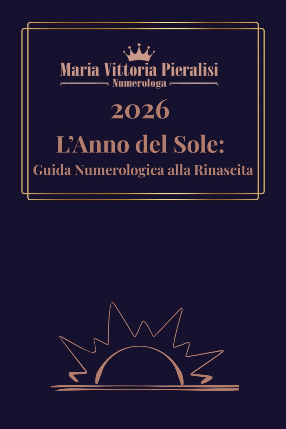 2026 – L’Anno del Sole: Guida di Numerologia alla Rinascita