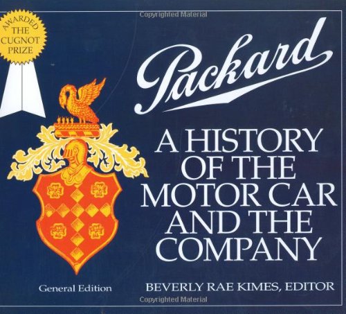 Packard: A History of the Motor Car And the Company