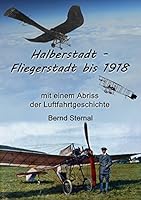 Halberstadt - Fliegerstadt bis 1918: mit einem Abriss der Luftfahrtgeschichte 373865979X Book Cover