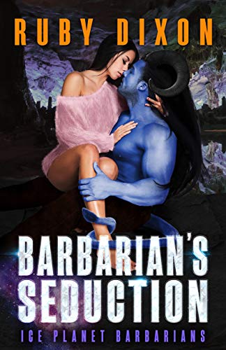 Barbarian's Seduction: A SciFi Alien Romance (Ice Planet Barbarians Book 20) Barbarian's Seduction: A SciFi Alien Romance (Ice Planet Barbarians Book 20)