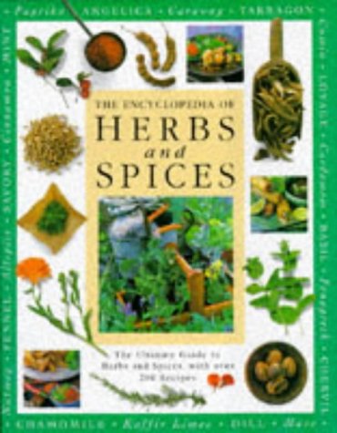 The Encyclopedia of Herbs and Spices: The Ultimate Guide to Herbs and Spices, with Over 200 Recipes