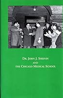 Dr. John J. Sheinin and The Chicago Medical School B001949EYO Book Cover