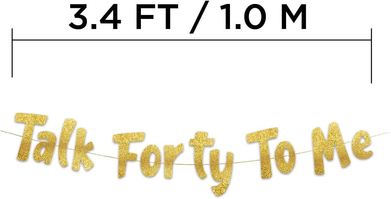 Pre-Strung Talk Forty to Me Gold Glitter Banner - 40th Birthday Decorations for Men and Women - Birthday Party Supplies and Gifts image 3