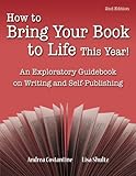 How to Bring Your Book to Life This Year: An Exploratory Guidebook on Writing and Self-Publishing