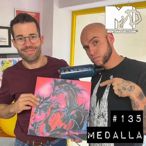 Monta&ntilde;a y Decisi&oacute;n con MEDALLA - MYD #135