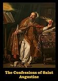 The Confessions of Saint Augustine (Optimized for Kindle)