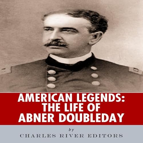 American Legends: The Life of Abner Doubleday Audiolivro Por Charles River Editors capa