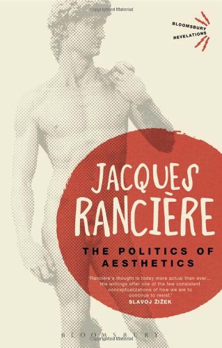 The Politics of Aesthetics: The Distribution of the Sensible (Bloomsbury Revelations)