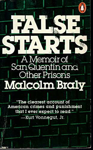False Starts: A Memoir of San Quentin and Other... 014004454X Book Cover