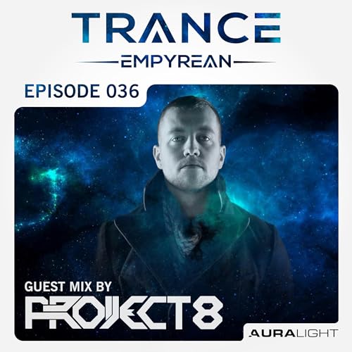 Trance Empyrean 036 by Auralight [feat. PROJECT 8]