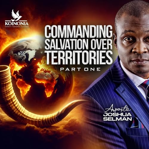Commanding Salvation Over Territories with Apostle Joshua Selman (Koinonia Global 23__ 01__ 2022)
