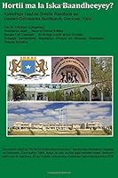 Hortii Ma la Iska Baandheeyey? : Kalfadhiga 1aad Ee Golaha Wakiillada Ee Dawlad-Goboleedka Buntilaandi, Garoowe 1999 1726297225 Book Cover