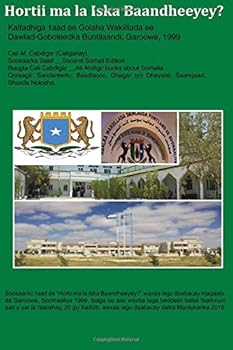 Paperback Hortii Ma La Iska Baandheeyey?: Kalfadhiga 1aad Ee Golaha Wakiillada Ee Dawlad-goboleedka Buntilaandi, Garoowe, 1999 (Somali Edition) [Somali] Book