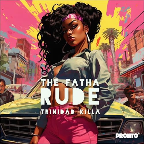 Fatha Rind Play Rude by The Fatha & Trinidad Killa on Amazon Music Unlimited