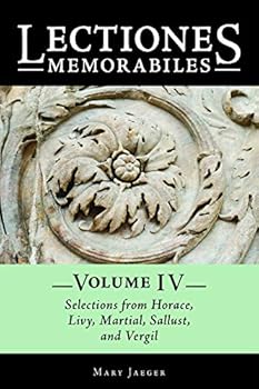 Paperback Lectiones Memorabiles; Volume IV: Selections From Horace, Livy, Martial, Sallust, and Vergil Book