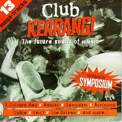 Free With This Months Issue 84 - Marc Burrows picks Club Kerrang - The Future Sound Of Music