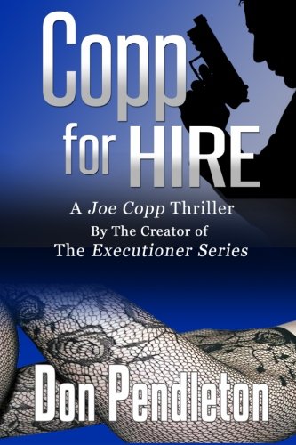 Copp For Hire, A Joe Copp Thriller: Joe Copp Private Eye Series