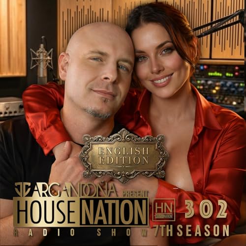 HOUSE NATION Radio Show by JC ARGANDO&Ntilde;A Episode 302 - English Edition