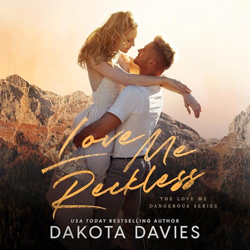 Love Me Reckless by Dakota Davies episode artwork
