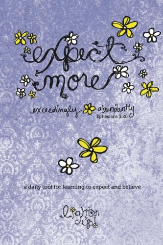 Expect MORE: because God is able to do exceedingly abundantly more...