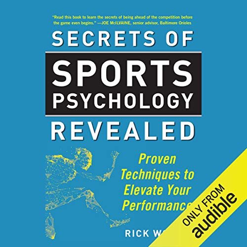 Secrets of Sports Psychology Revealed Proven Techniques to