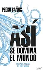 Así se domina el mundo: Desvelando las claves del poder mundial (Ariel)