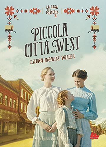 Anno: 2021 Piccola città del West. La casa nella prateria. Nuova ediz. (Vol. 5)