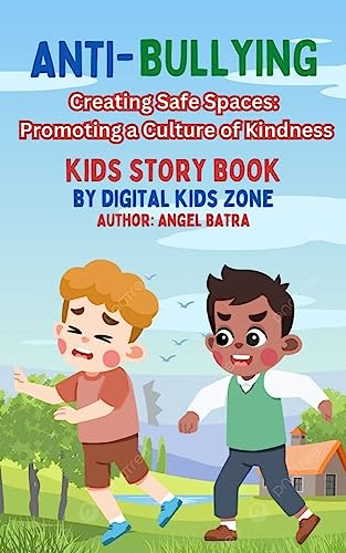 ANTI-BULLYING: Creating Safe Spaces: Promoting a Culture of Kindness ...