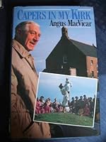 Capers in My Kirk: Confessions of a Would-be Christian 0745107850 Book Cover