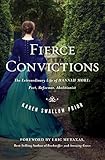Fierce Convictions (International Edition): The Extraordinary Life of Hannah More--Poet, Reformer, Abolitionist