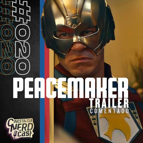 Cinestalgia #020 - Pacificador | An&aacute;lise do Trailer