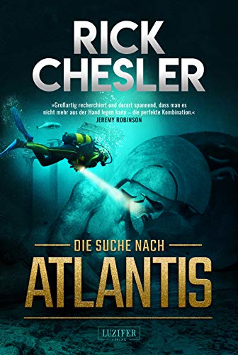 Die Suche nach Atlantis: Thriller, Abenteuer