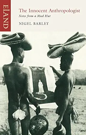 Innocent Anthropologist: Notes from a Mud Hut Edition Unstated Edition-Wow! eBook