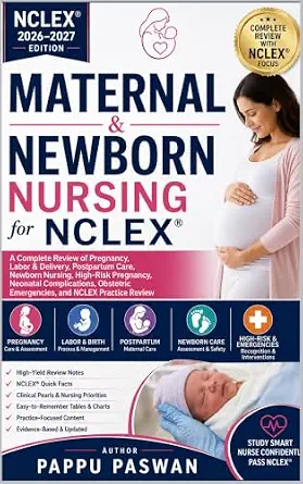 Foundations of Maternal & Newborn Nursing: A Complete Review of Pregnancy, Labor & Delivery, Postpartum Care, Newborn Nursing, High-Risk Pregnancy, Neonatal Complications, Obstetric Emergencies