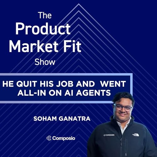He quit his job, went all-in on AI agents—then grew to 100K users & a $30M Series A in a year. | Soham Ganatra, Founder of Composio cover art