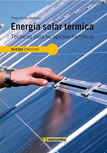 Energia Solar Térmica: Técnicas para su Aprovechamiento: 4 (NUEVAS ENERGÍAS)