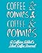 Coffee and Comics and Coffee and Comics: A Caffeine Addict's Ideal Coffee Journal
